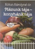 Kótun Károlyné dr. - Házunk tája - konyhánk tája