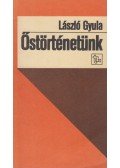 László Gyula - Őstörténetünk