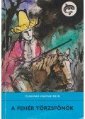 Reid, Thomas Mayne - A fehér törzsfőnök