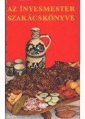 Magyar Elek,Siklós Olga - Az Ínyesmester szakácskönyve
