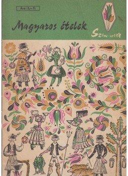 Venesz József - Magyaros ételek Venesz József - Magyaros ételek, Budapest 1967 antikvár könyv