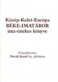 Novák József - Közép-Kelet-Európai Béke-imatábor ima-énekes könyve