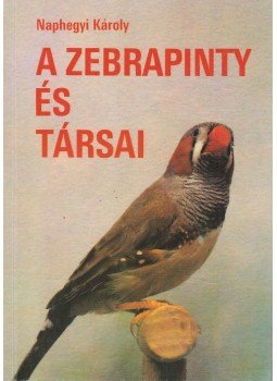 Naphegyi Károly - A zebrapinty és társai Naphegyi Károly - A zebrapinty és társai, Budapest 1987 antikvár könyv