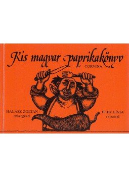 Halász Zoltán - Kis magyar paprikakönyv Halász Zoltán - Kis magyar paprikakönyv, Budapest 1987 antikvár könyv