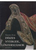 Temesváry Ferenc - Díszes nyergek, lószerszámok