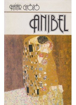 Határ Győző - Anibel Határ Győző - Anibel, Budapest 1988 antikvár könyv