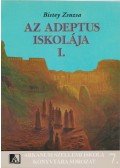 Bistey Zsuzsa - Az adeptus iskolája I.