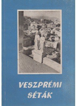 Hungler József - Veszprémi séták Hungler József - Veszprémi séták, Veszprém 1965 antikvár könyv