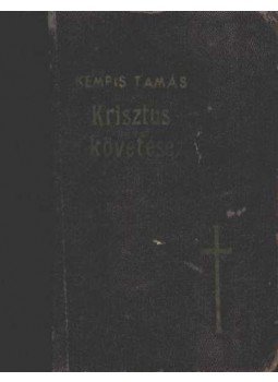 Kempis Tamás - Krisztus követése Kempis Tamás - Krisztus követése, Budapest 1944 antikvár könyv
