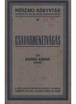 Barna Gábor - Csavarmenetvágás Barna Gábor - Csavarmenetvágás, Budapest 1920 antikvár könyv