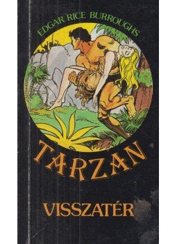 Edgar Rice Burroughs - Tarzan visszatér Edgar Rice Burroughs - Tarzan visszatér, Budapest 1985 antikvár könyv