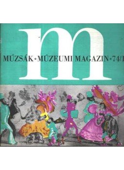 Nemes István - Múzsák Múzeumi Magazin 1974. évf. (teljes)