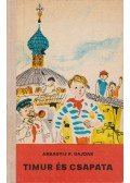 Gajdár Arkagyij P. - Timur és csapata