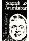 Hemingway, Ernest - Szigetek az Áramlatban