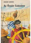 Dékány András - Az Óceán Császára