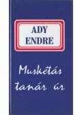 Ady Endre - Muskétás tanár ur