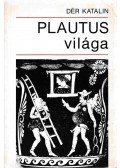 Dér Katalin - Plautus világa