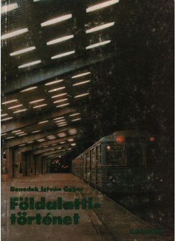 Benedek István Gábor - Földalatti-történet Benedek István Gábor - Földalatti-történet, Budapest 1982 antikvár könyv