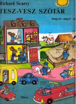 Richard Scarry - Tesz-vesz szótár - Magyar-angol-német Richard Scarry - Tesz-vesz szótár - Magyar-angol-német, Budapest 1986 antikvár könyv