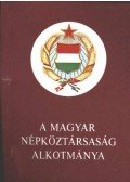 - A Magyar Népköztársaság Alkotmánya