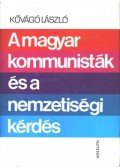 Kővágó László - A magyar kommunisták és a nemzetiségi kérdés (1918-1948)