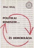 Bihari Mihály - Politikai rendszer és demokrácia