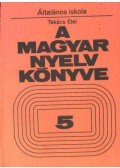 Takács Etel - A magyar nyelv könyve 5.