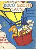 Marosi László - Bucó Szetti Tacsi - Négy teljes képregény (Repülőverseny - Forma 1 - Budavári kaland - Iskolai akadályverseny)