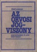Dr. Törő Károly - Az orvosi jogviszony