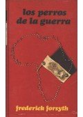 Frederick Forsyth - Los Perros de La Guerra