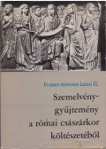 Horváth István Károly - Szemelvénygyűjtemény a római császárkor költészetéből