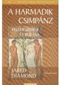 Jared Diamond - A harmadik csimpánz felemelkedése és bukása