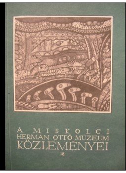 Több szerző - A miskolci Herman Ottó Múzeum közleményei 18. Több szerző - A miskolci Herman Ottó Múzeum közleményei 18., Miskolc 1980 antikvár könyv