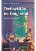 Kingston, Karen - Tértisztítás és feng shui