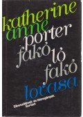 Katherine Anne Porter - Fakó ló fakó lovasa