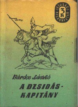 Bárdos László - A dzsidáskapitány Bárdos László - A dzsidáskapitány, Budapest 1958 antikvár könyv