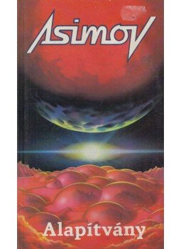 Isaac Asimov - Alapítvány Isaac Asimov - Alapítvány, Budapest 1993 antikvár könyv