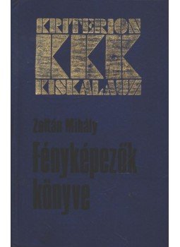 Zoltán Mihály - Fényképezők könyve Zoltán Mihály - Fényképezők könyve, Bukarest 1979 antikvár könyv