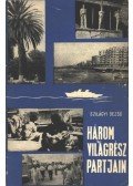 Szilágyi Dezső - Három világrész partjain