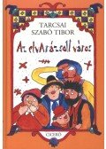 Tarcsai Szabó Tibor - Az elvarázsolt város