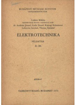 Lukáts Miklós - Elektrotechnika példatár II-III. Lukáts Miklós - Elektrotechnika példatár II-III., Budapest 1970 antikvár könyv