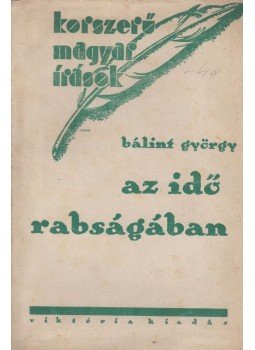 Bálint György - Az idő rabságában Bálint György - Az idő rabságában, Budapest 1935 antikvár könyv