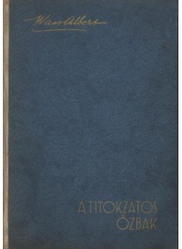 Wass Albert - A titokzatos őzbak Wass Albert - A titokzatos őzbak, Budapest 1941 antikvár könyv