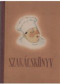 Venesz József,Mózer István,Pelle Józsefné,Rákóczi János,Schulhof Géza,Szinder László,Turós Emil - Szakácskönyv