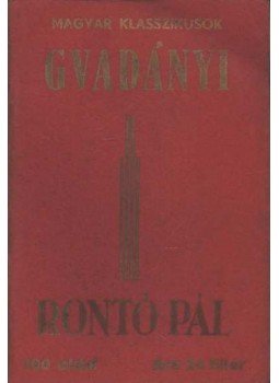 Gvadányi József - Rontó Pál Gvadányi József - Rontó Pál, 0 antikvár könyv