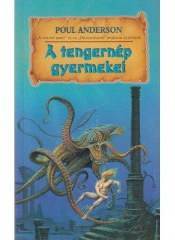 Poul Anderson - A tengernép gyermekei Poul Anderson - A tengernép gyermekei, Debrecen 1999 antikvár könyv