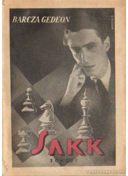 Barcza Gedeon - A sakk Barcza Gedeon - A sakk, Budapest 0 antikvár könyv