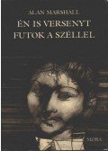 Marshall, Alan - Én is versenyt futok a széllel