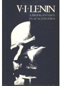 Lenin, Vlagyimir Iljics - A propagandáról és az agitációról