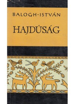 Balogh István - Hajdúság Balogh István - Hajdúság, Budapest 1969 antikvár könyv